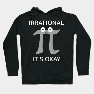 Irrational it's okay Hoodie